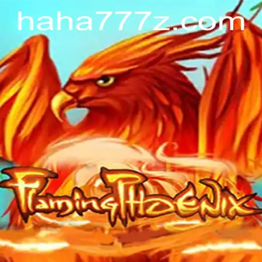 Discover FlamingPhoenix: A Thrilling Gaming Experience with HAHA 777