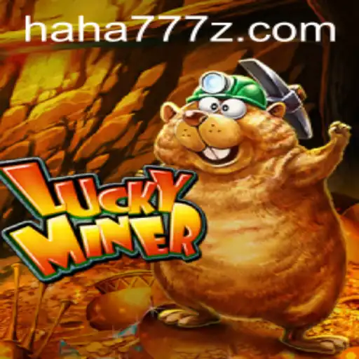 Exploring the Thrilling World of LuckyMiner: A New Era in Online Gaming with HAHA 777